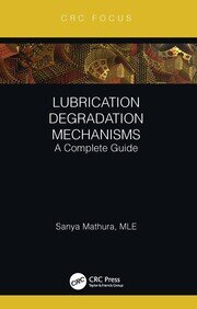 Lubrication Degradation Mechanisms A Complete Guide - Orginal Pdf